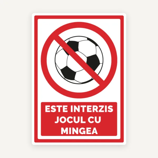 Indicator pentru interzicere este interzis jocul cu mingea
