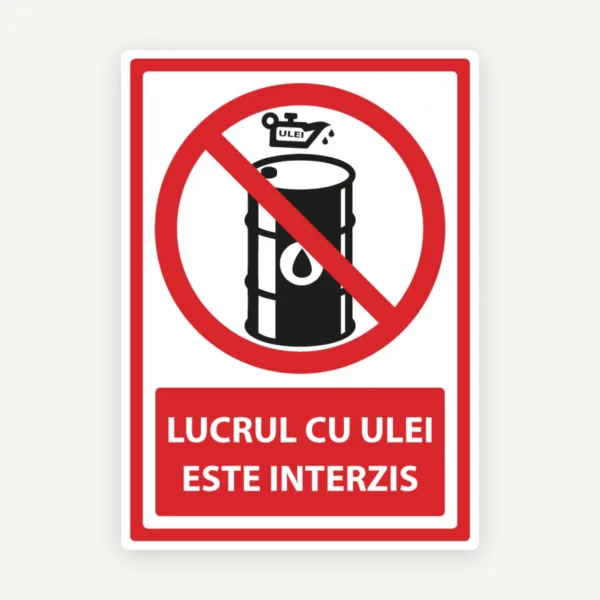 Indicator pentru lucrul cu ulei este interzis