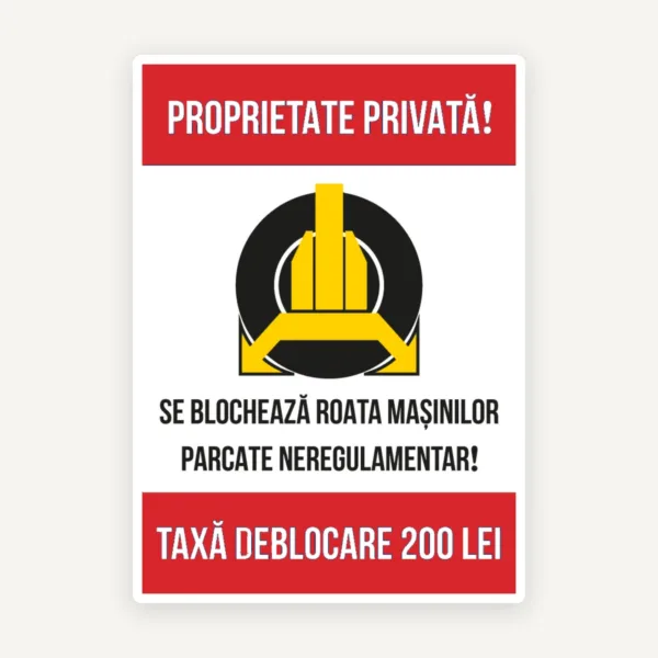 Indicator pentru proprietate privata se blocheaza roata masinilor parcate neregulamentar taxa deblocare 200 lei