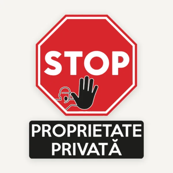 Indicator Proprietate Privată STOP - Semn pentru Interzicerea Accesului
