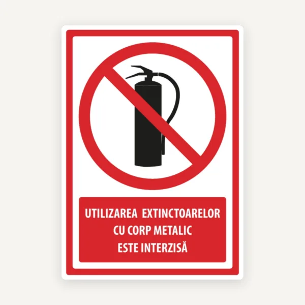 Indicator utilizarea extinctoarelor cu corp metalic este interzisa