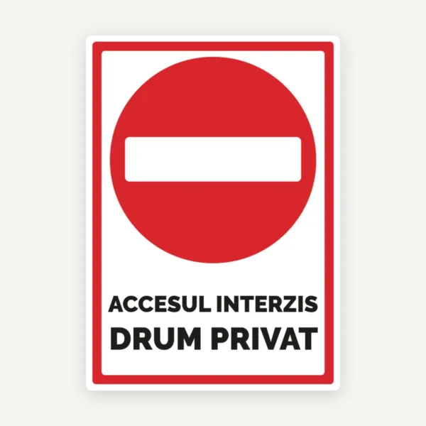 indicatorul pentru accesul interzis drum privat