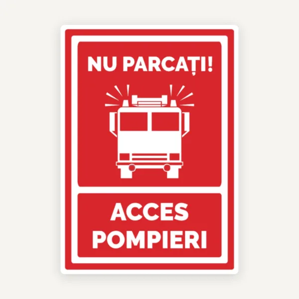 Semn Nu Parcați Acces Pompieri - Indicator Parcare Interzisă