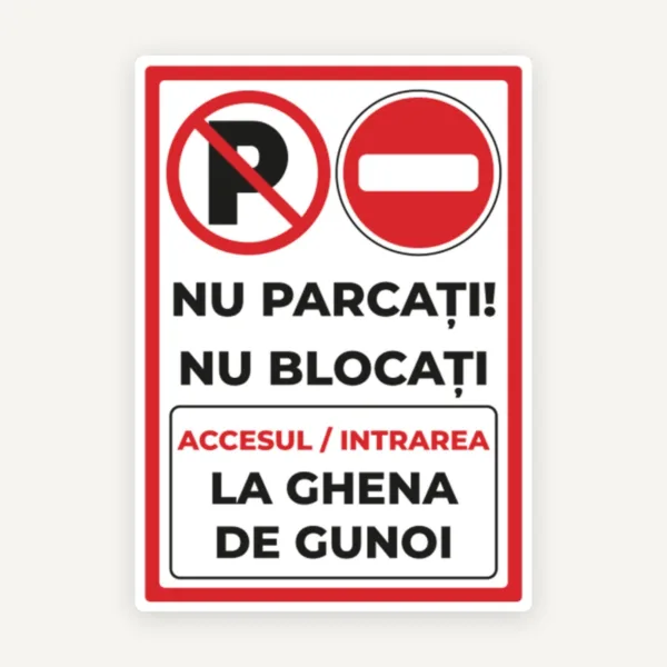 Indicator nu parcati accesul intrarea ghena de gunoi