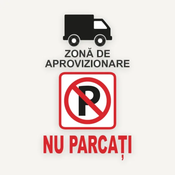 Indicator pentru parcare zona de aprovizionare nu parcati