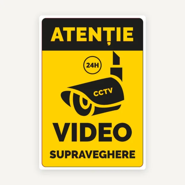 Semn atentie 24 de ore video supraveghere cctv
