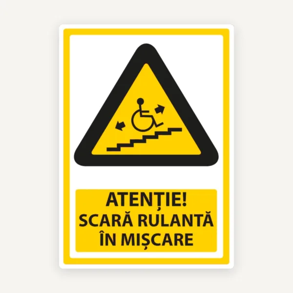 Semn atentie scara rulanta in miscare