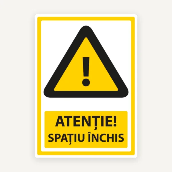 Semn atentie spatiu inchis