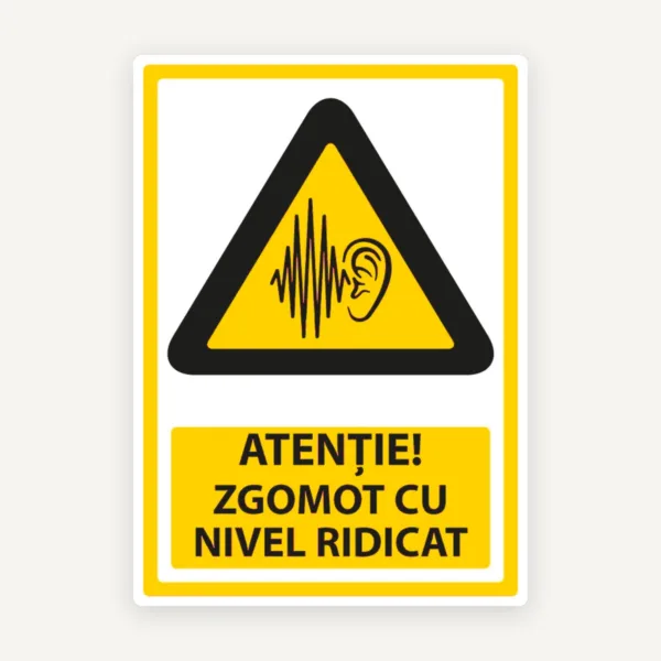 Semn atentie zgomot cu nivel ridicat