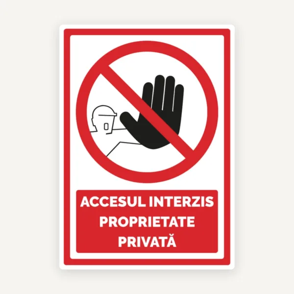 Semn de accesul interzis proprietate privata