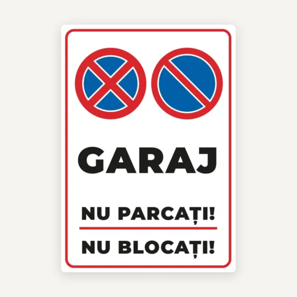 Semn de garaj nu parcati nu blocati