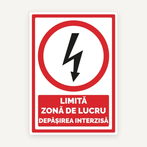 Semn de  limita zona de lucru depasirea interzisa