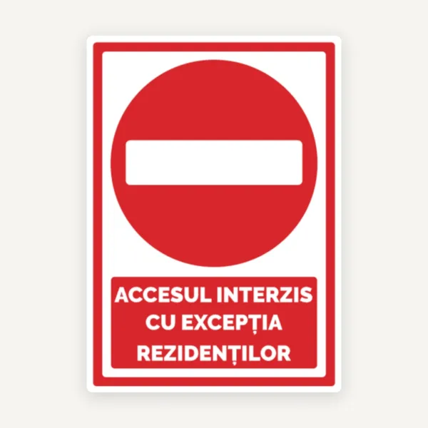 Semn de parcare accesul interzis cu exceptia rezidentilor