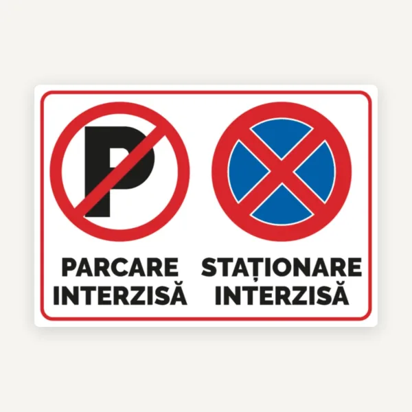 Semn de parcare interzisa si stationare interzisa
