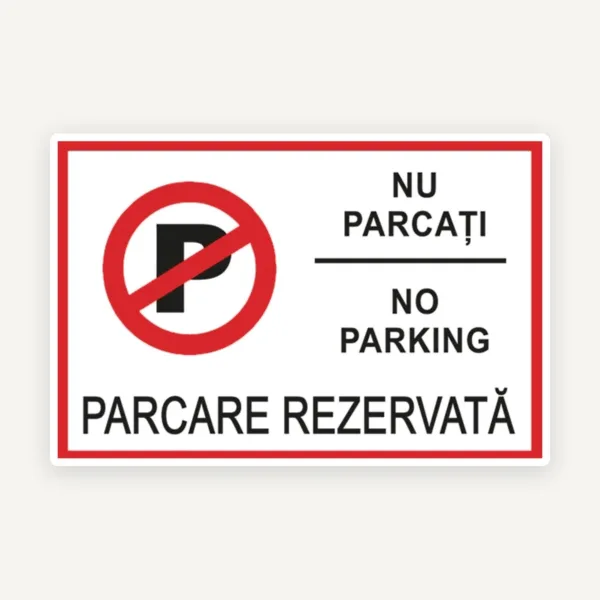 Semn de parcare nu parcati no parking parcare rezervata