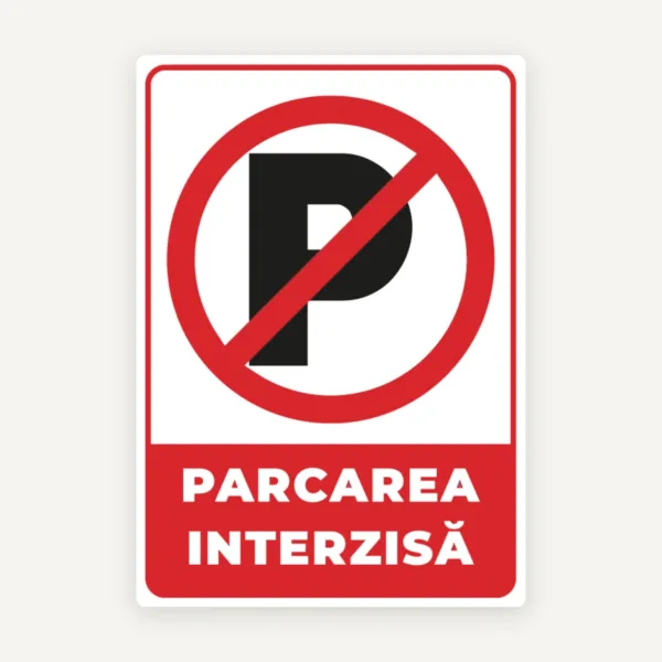 semn de semnalizare parcare interzisa