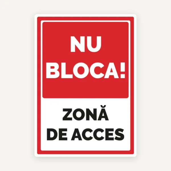 Semn nu bloca zona de acces