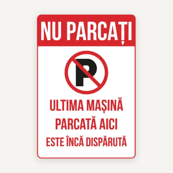 Semn nu parcati ultima masina parcata aici este inca disparuta