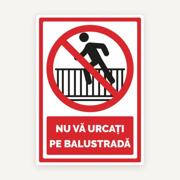 Semn nu va urcati pe balustrada