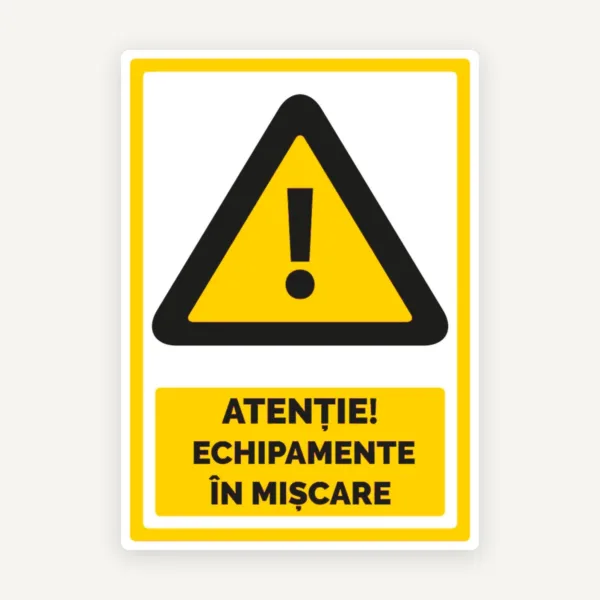 Semn pentru echipamente in miscare