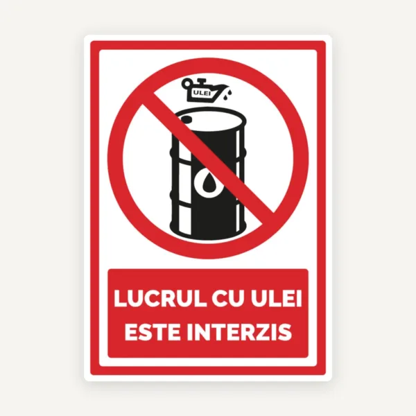 Semn pentru lucrul cu ulei este interzis