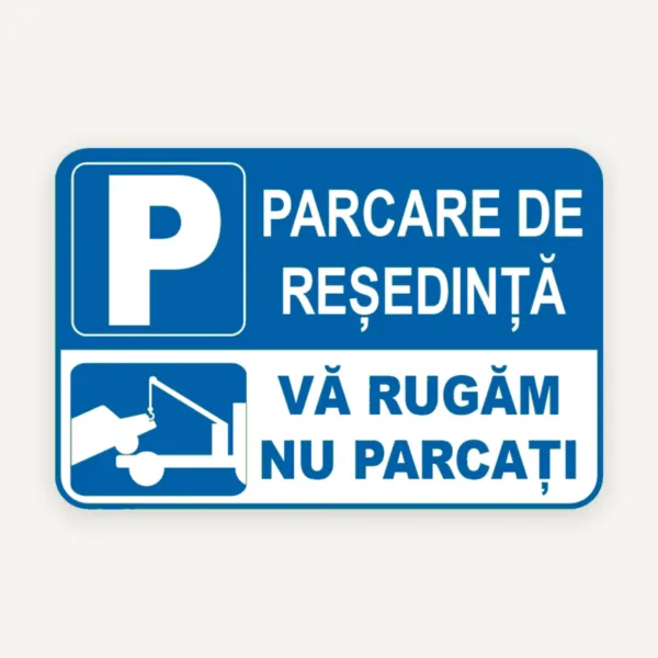 Semn pentru parcare de resedinta va rugam nu parcati