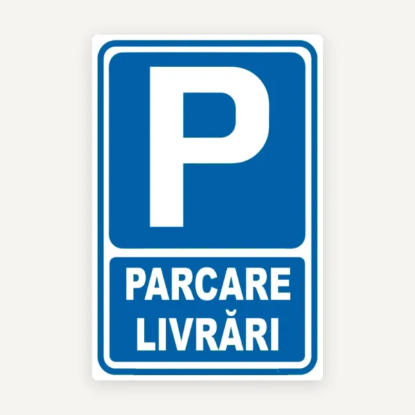 Semn pentru parcare livrari