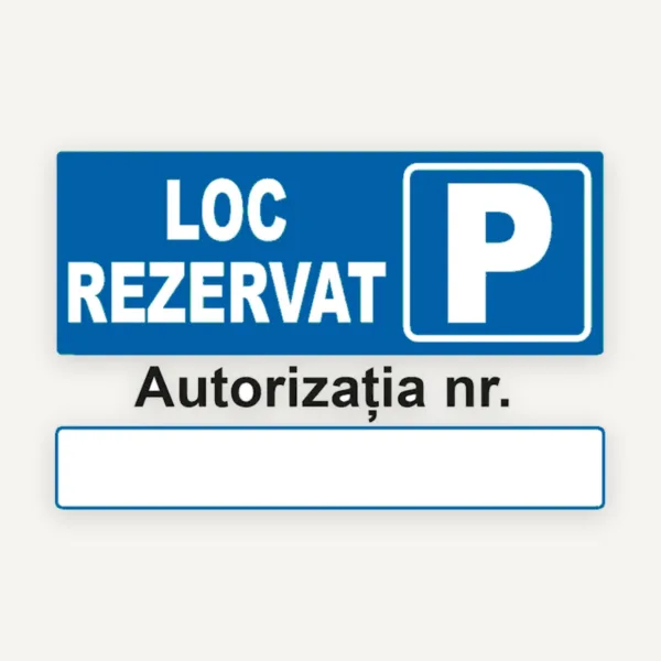 Semn pentru parcare loc rezervat autorizatia cu numar parcare