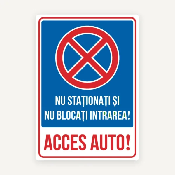 Semn pentru parcare nu stationati si nu blocati intrarea acces auto