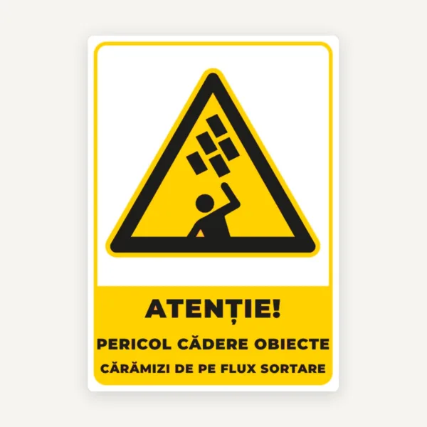 Semn pentru pericol de cadere obiecte caramizi de pe flux sortare