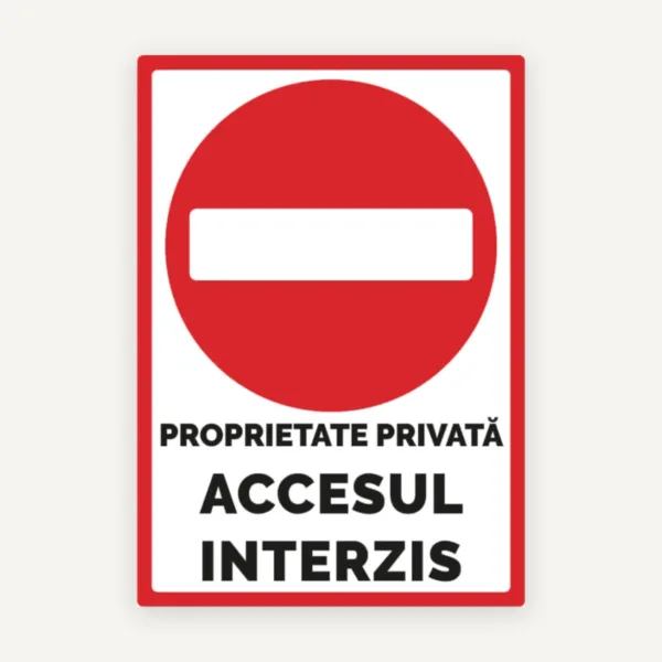 Semn pentru proprietate privata si accesul interzis