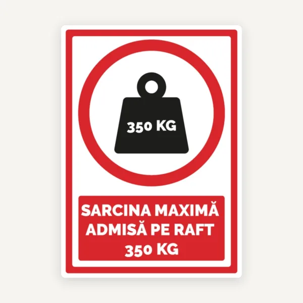 Semn pentru sarcina maxima admisa pe raft 350 kg