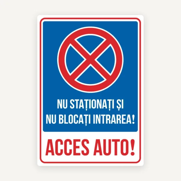 Semn pentru semnalizare nu stationati si nu blocati intrarea acces auto