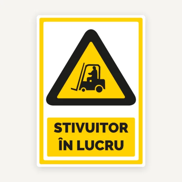 Semn pentru stivuitor in lucru