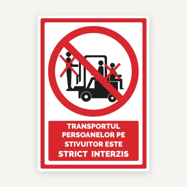 Semn pentru transportul persoanelor pe stivuitor este interzis