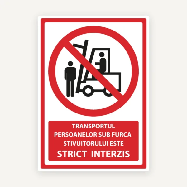 Semn pentru transportul persoanelor sub furca stivuitorului este strict interzis