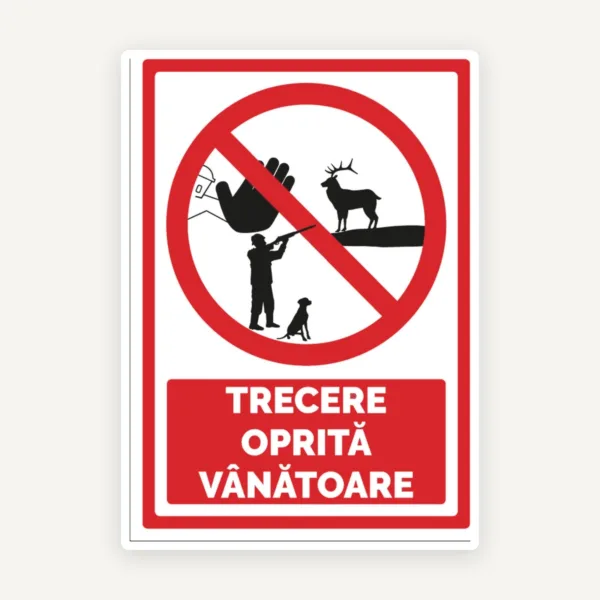Semn pentru trecere oprita vanatoare