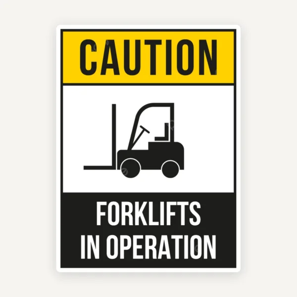 Sign caution forklifts in operation