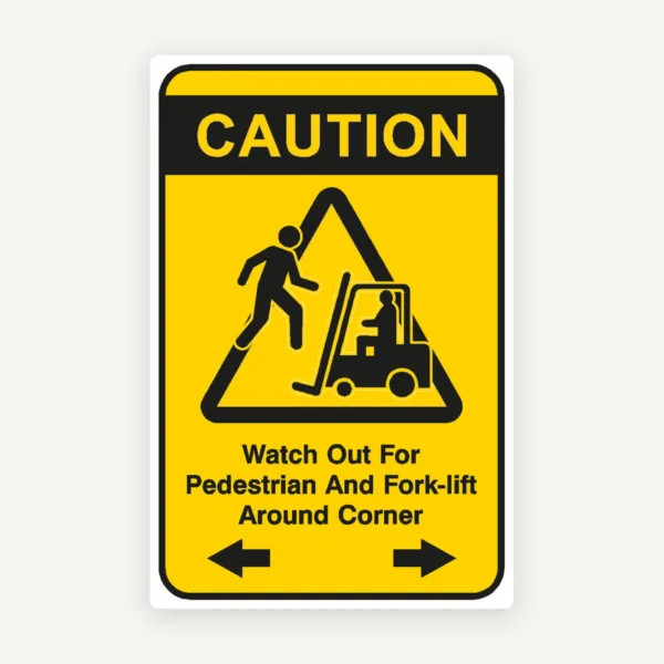 Sign caution watch out for pedestrian and forklift around corner