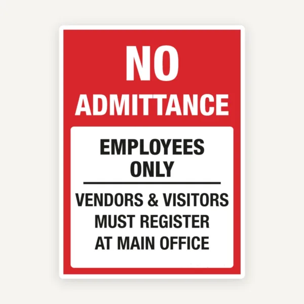 Sign no admittance employees only vendors visitors must register at main office