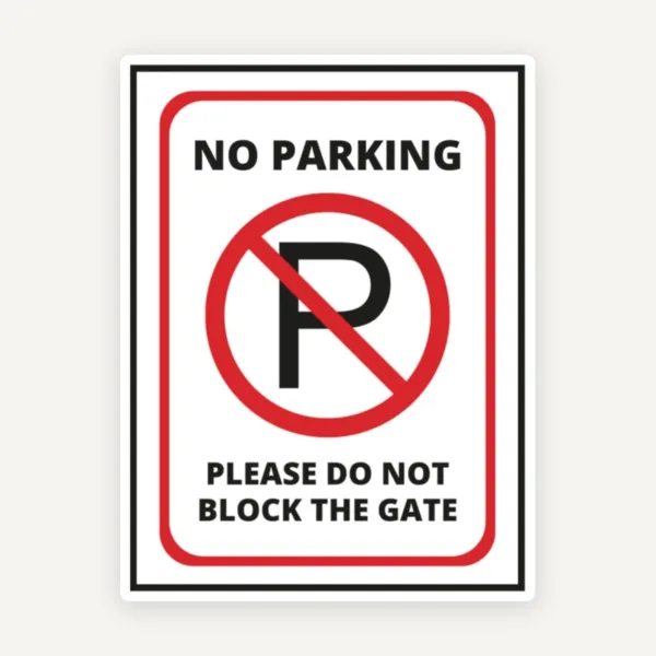 Sign no parking please do not block the gate