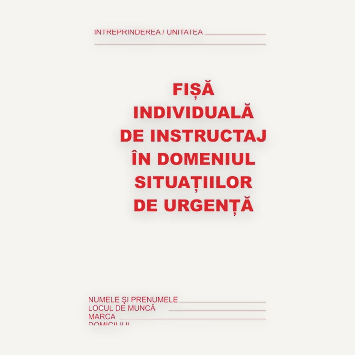 Fișă Individuală de Instruire Situații de Urgență - Asigură Siguranța Angajaților