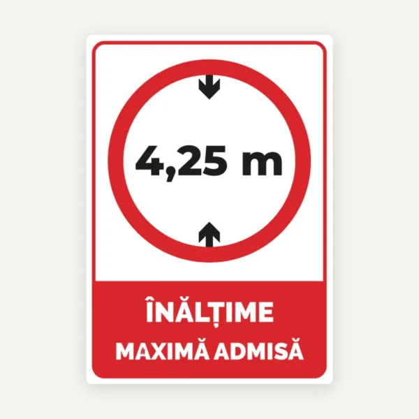 Semn 4,25 metri inaltime maxima admisa