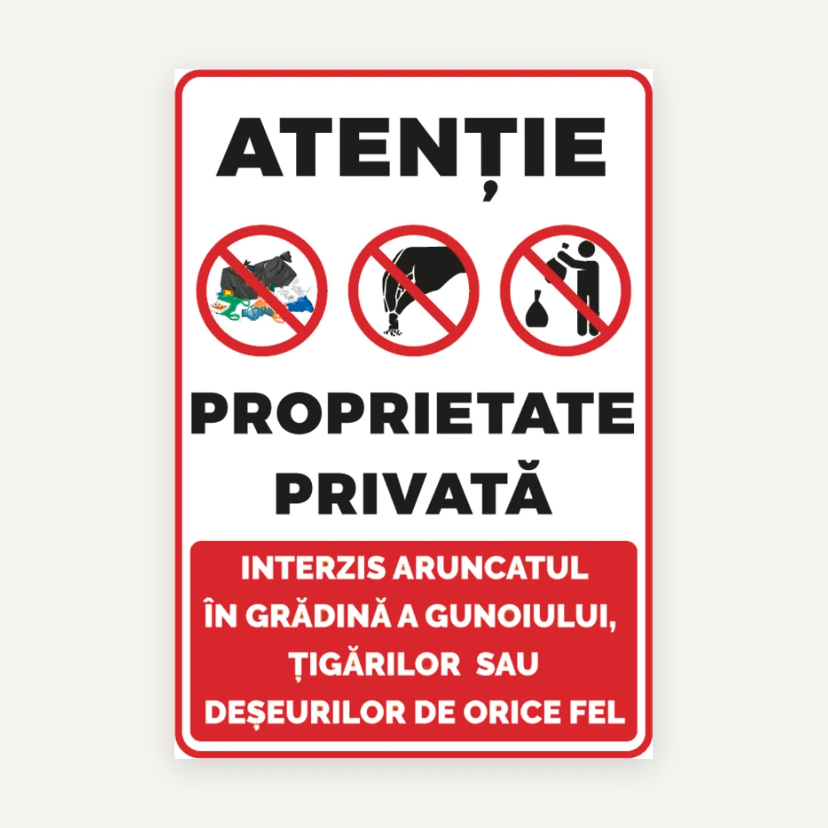 Semn atentie proprietate privata interzis aruncatul in gradina a gunoiului