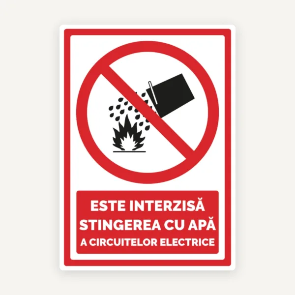 Semn este interzisa stingerea cu apa a circuitelor electrice