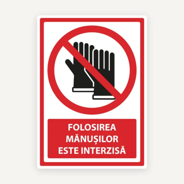 Semn folosirea manusilor este interzisa