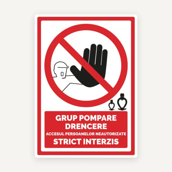 Semn grup pompare drencere accesul persoanelor neautorizate strict interzis