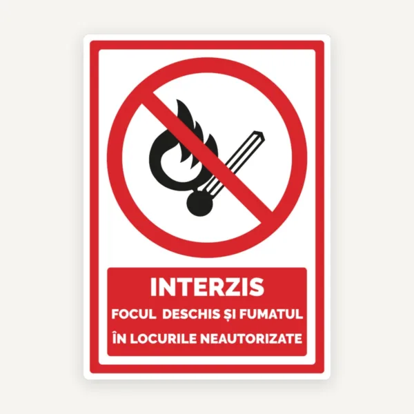 Semn interzis focul deschis si fumatul in locurile neautorizate
