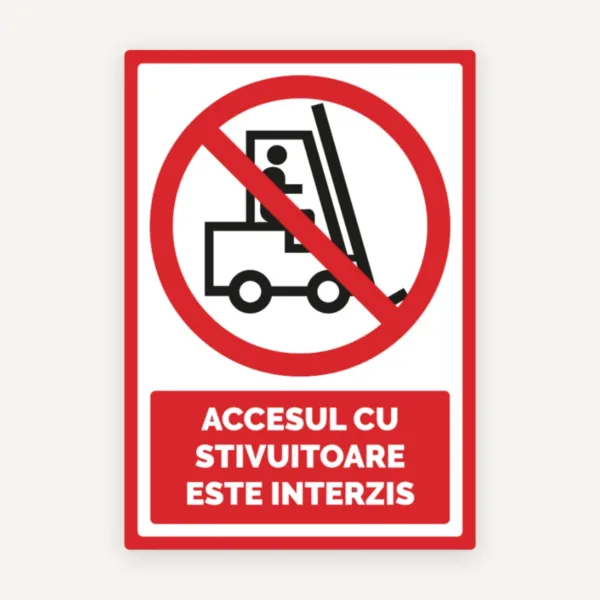 Semn pentru accesul cu stivuitoare este interzis