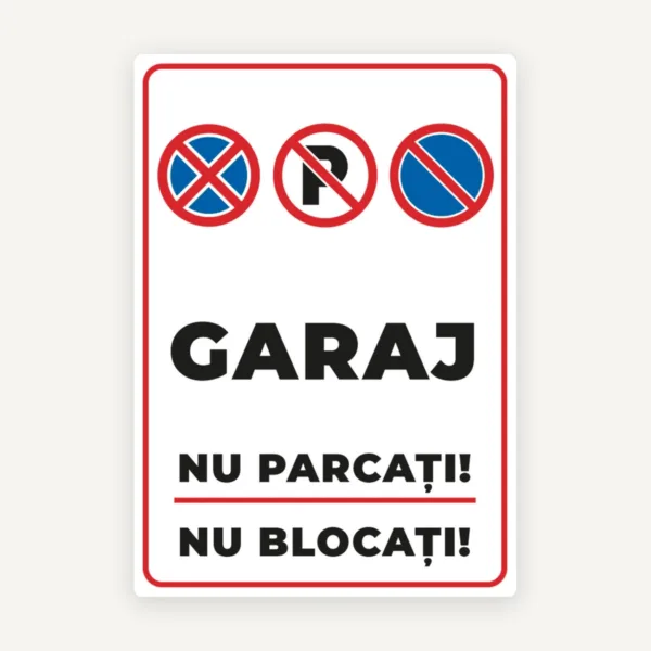 Semn pentru garaj nu parcati nu blocati